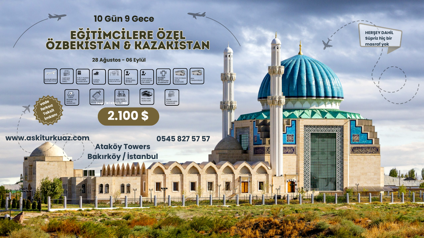 Eğitimcilere Özel Özbekistan & Kazakistan Kültür Seyahati